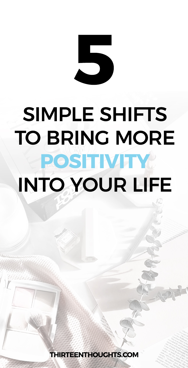 Simple Shifts to Bring More Positivity to Your Life