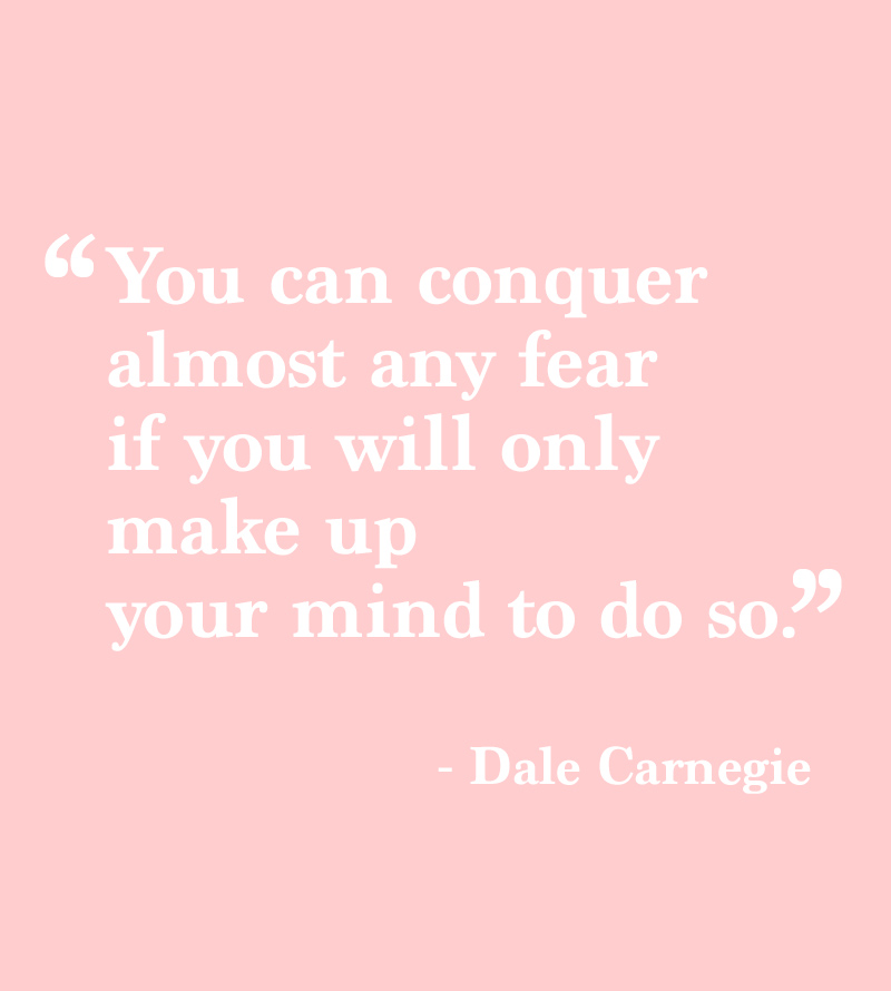 On Overcoming Fear + Embracing Change